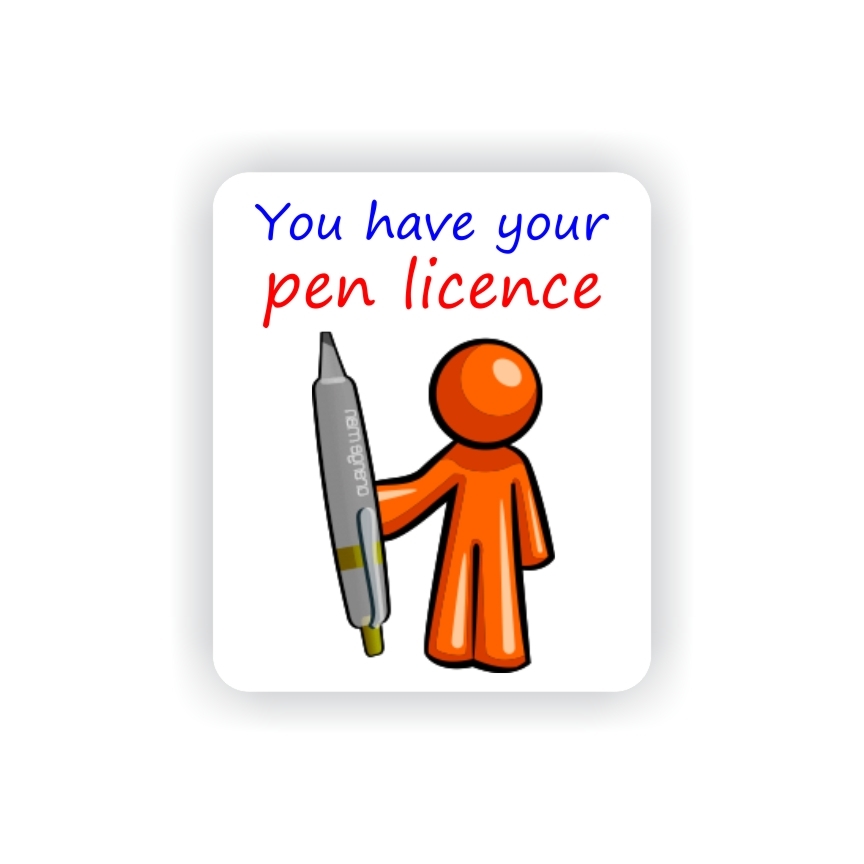 110 Teachers Reward Stickers - You have your Pen Licence, reward sticker for the classroom